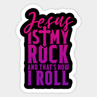 Jesus Is My Rock And That's How I Roll - Christian Shirt Sticker